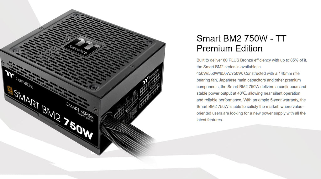 Thermaltake SMART BM2 750W 80+ Bronze Power Supply Premium Edition Model: PS-SPD-0750MNFABU-1 Description
