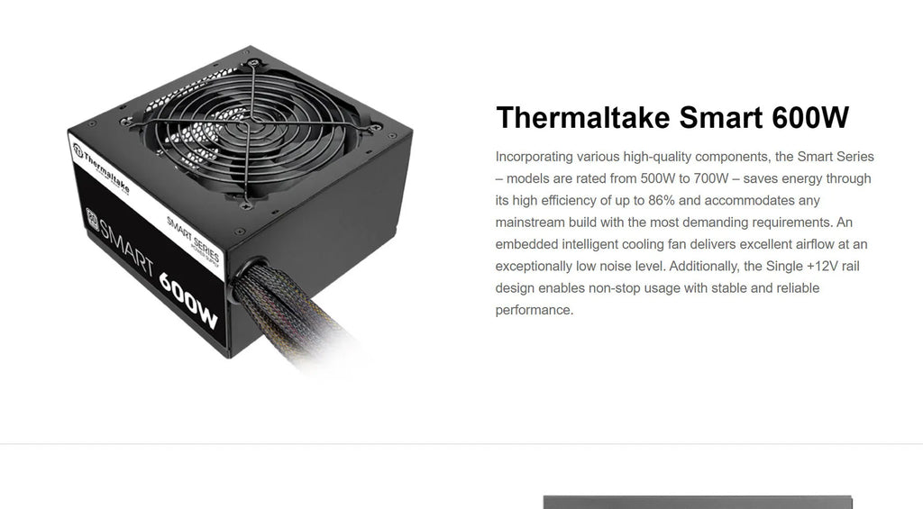 Thermaltake Smart 600 80 Plus 600W Power Supply  Model: PS-SPD-0600NPCWUS-W Description