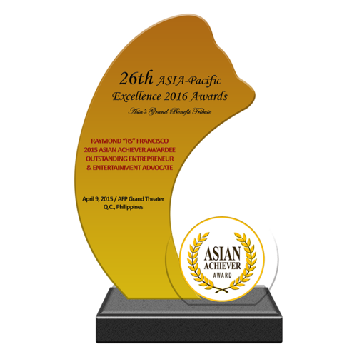 26th ASIA-Pacific Excellence 2015 Awards Asia’s Grand Benefit Tribute  RAYMOND “RS” FRANCISCO 2015 Asian Achiever Awardee Outstanding Entrepreneur & Entertainment Advocate