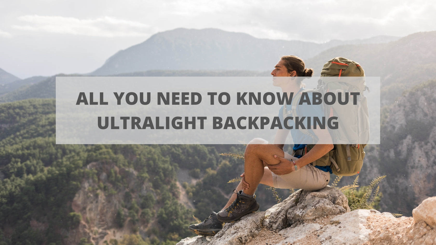 All You Need To Know About Ultralight Backpacking 2