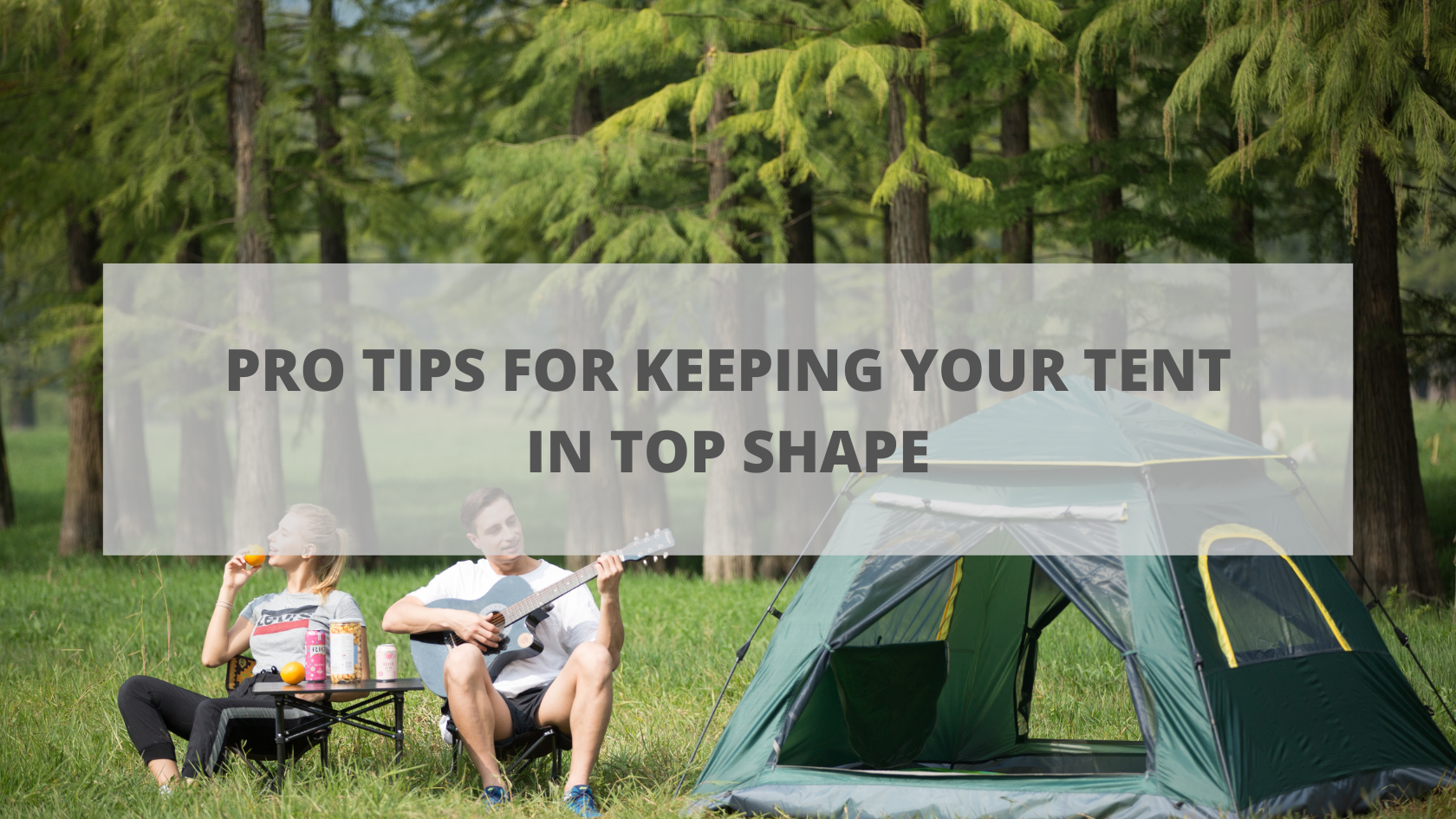 Pro Tips for Keeping Your Tent in Top Shape