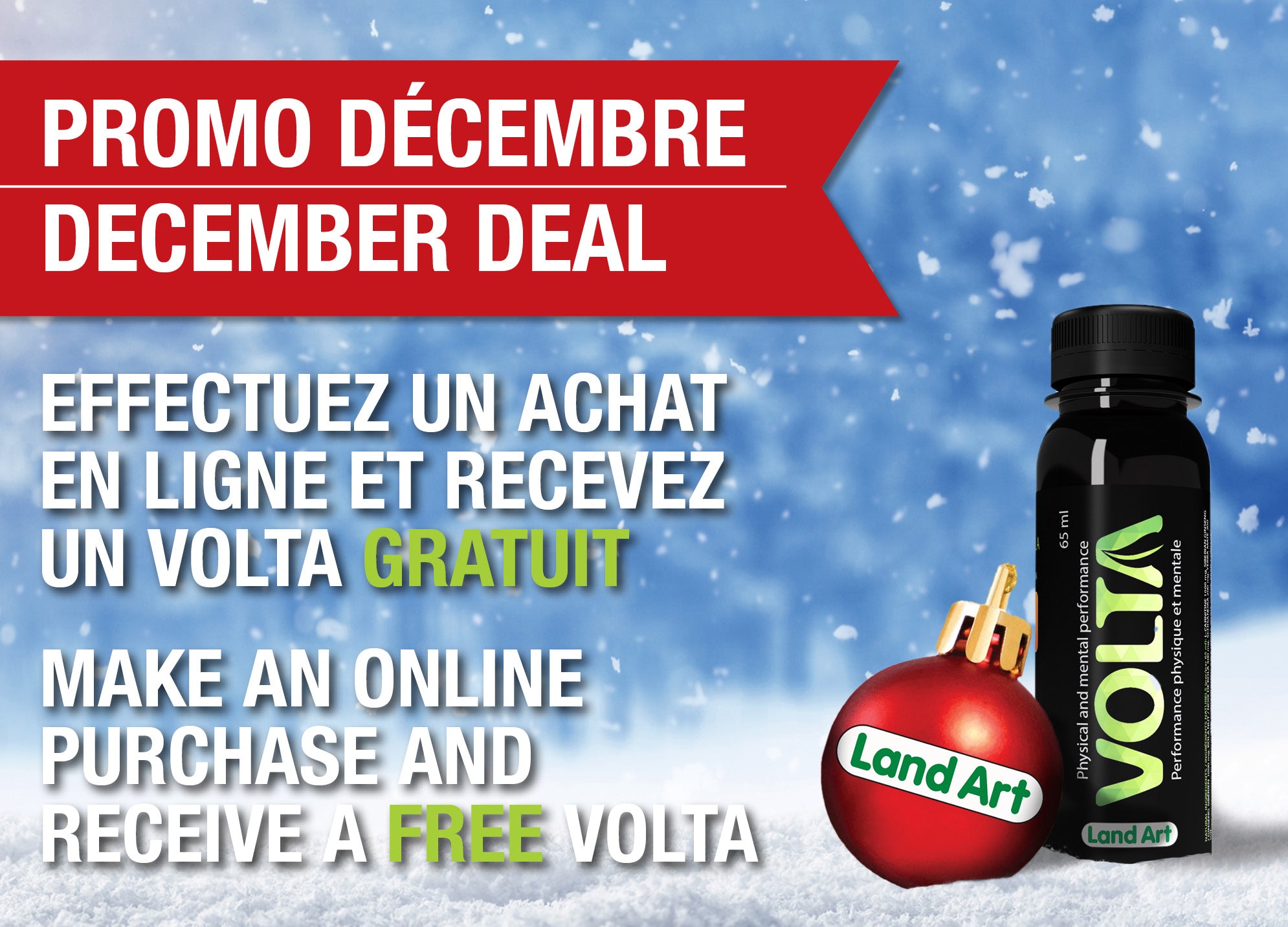 Promo décembre, effectuez un achat en ligne et recevez un volta gratuit. December deal, make an online purchase and receive a free volta.