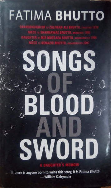 Songs Of Blood And Sword A Daughter S Memoir By Fatima Bhutto