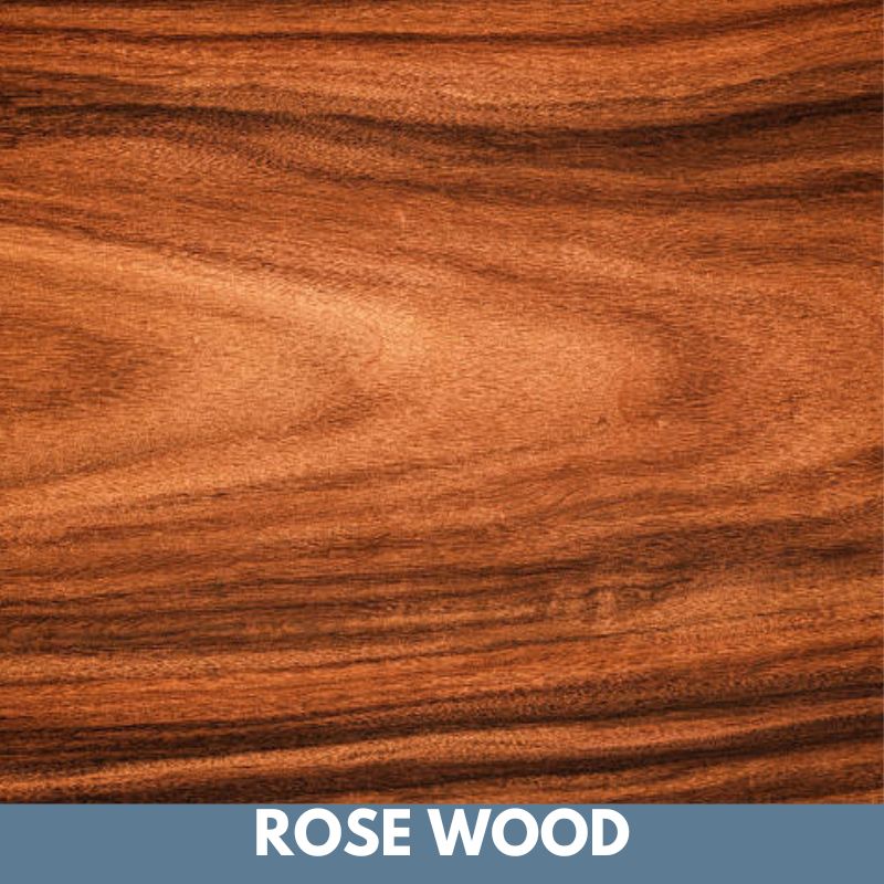 ROSE WOOD FINISH