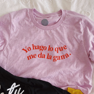 Hago Lo Que Me Da La Gana T-Shirt – Hija De Tu Madre