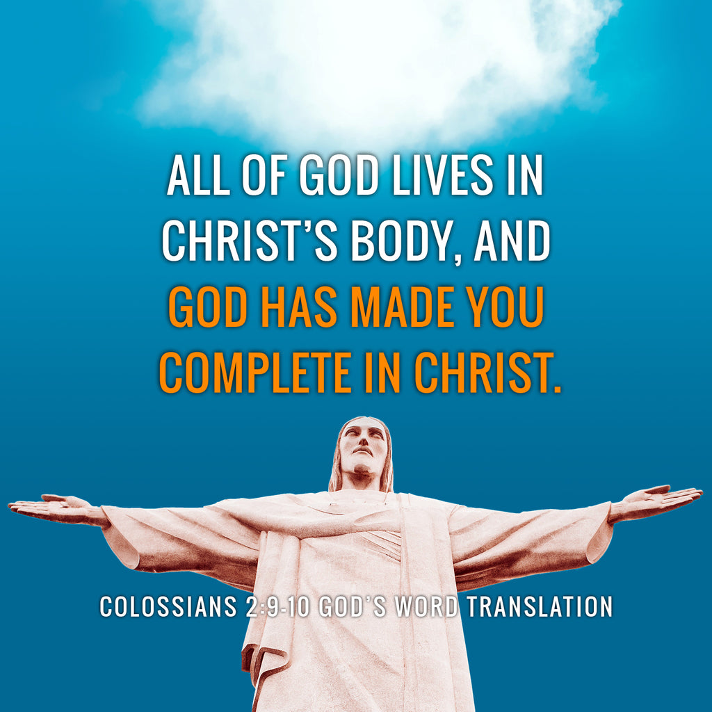 Colossians 2:9-10 GW