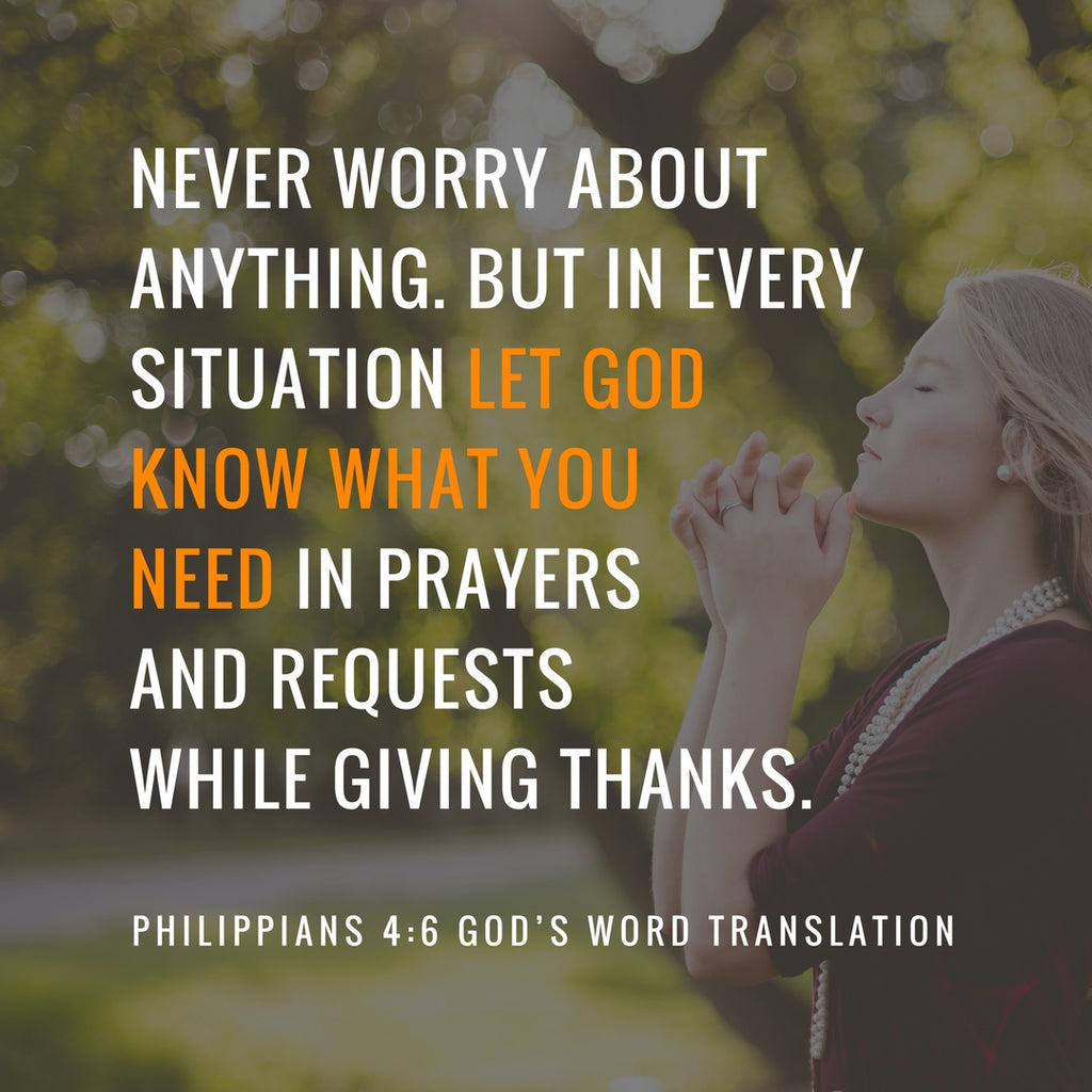 Comparing Philippians 4:6 Never worry about anything – God's Word Mission  Society