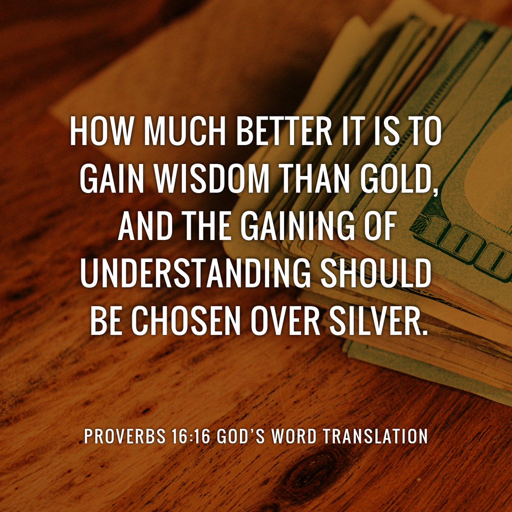 Proverbs 16:16 GW
