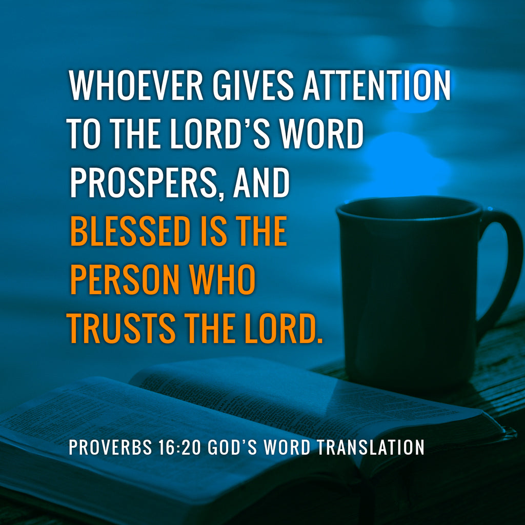 Comparing Proverbs 16:20-21 blessed is the person who trusts the ...