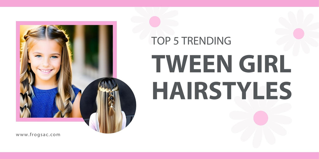 Top 5 Trending Tween Girl Hairstyles 2023