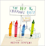 The Day The Crayons Quit by Oliver Jeffers and Drew Daywalt