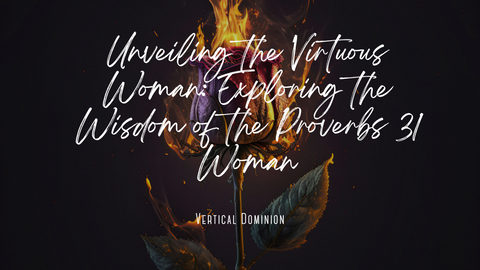 fire rose with encouraging inspirational message about women and victory and the Proverbs 31 woman