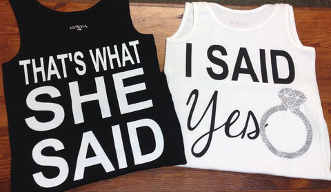 matching tank tops for bride and groom for fun thats what she said I said yes
