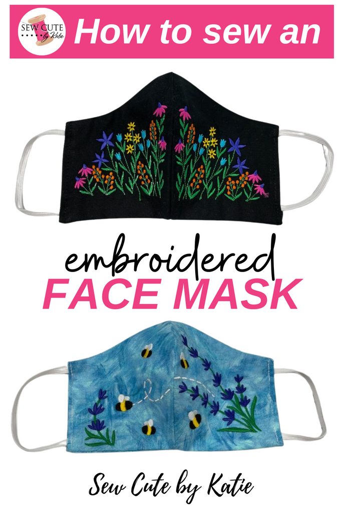 How to Sew an Embroidered Face Mask Pinterest Image Sew Cute by Katie