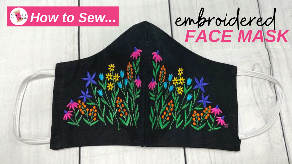 How to Sew an Embroidered Face Mask Image from Sew Cute by Katie