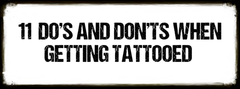 11 Do’s and Don’ts When Getting Tattooed