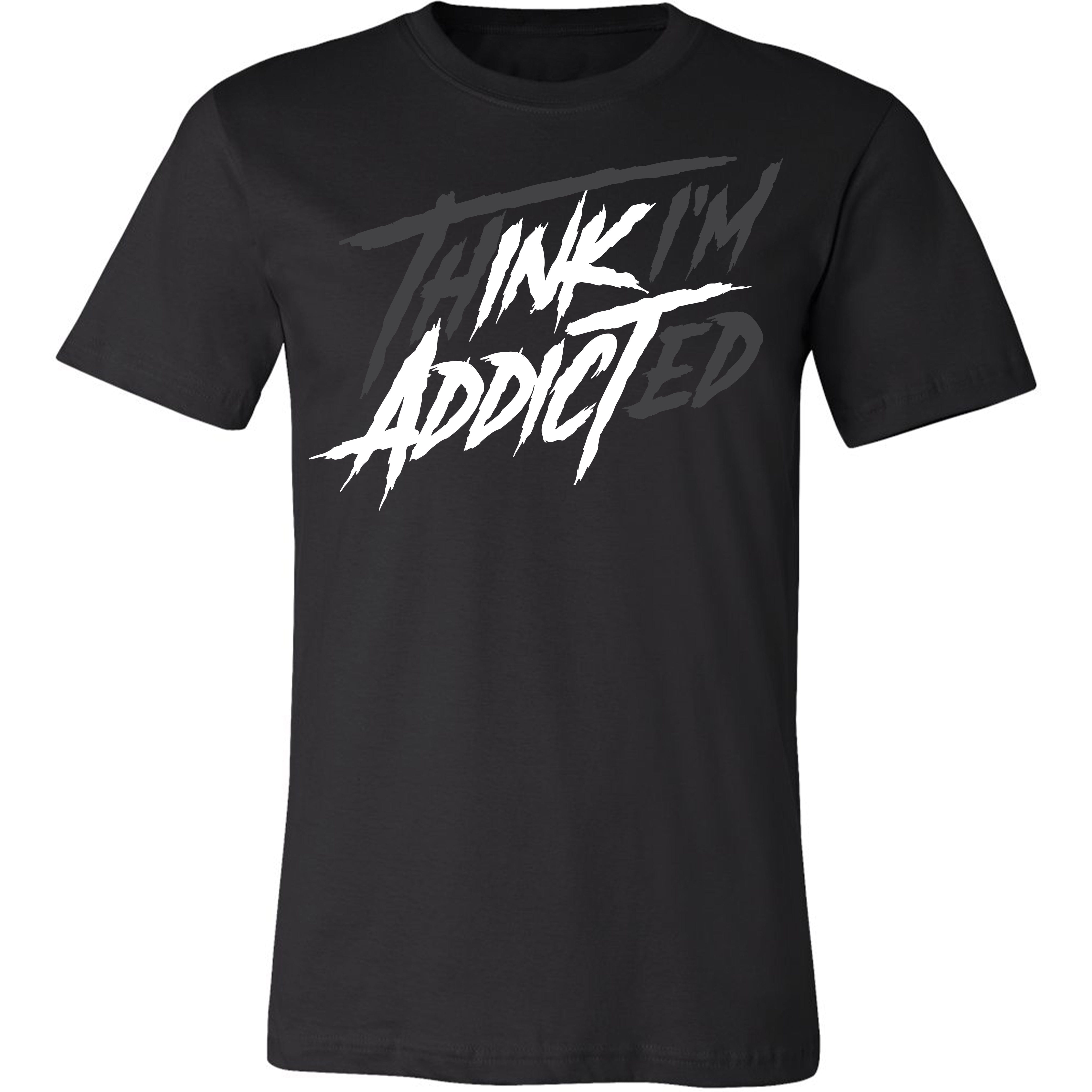 Image of thINK I'm ADDICTed Unisex Tee