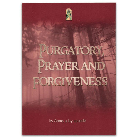 Purgatory, Prayer and Forgiveness – The Catholic Gift Store