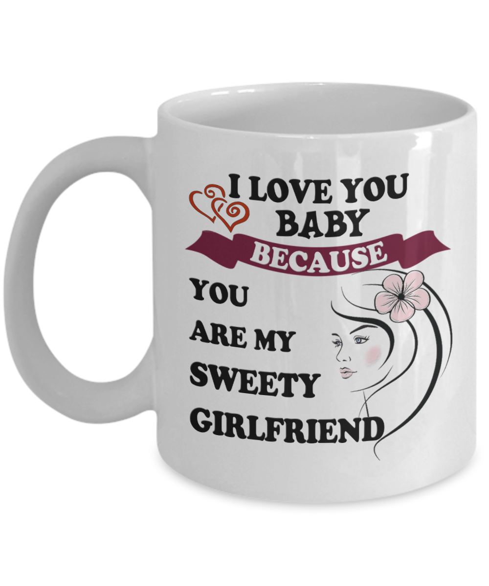 I Love You Baby Because You Are My Sweety Girlfriend Gift For Loves
