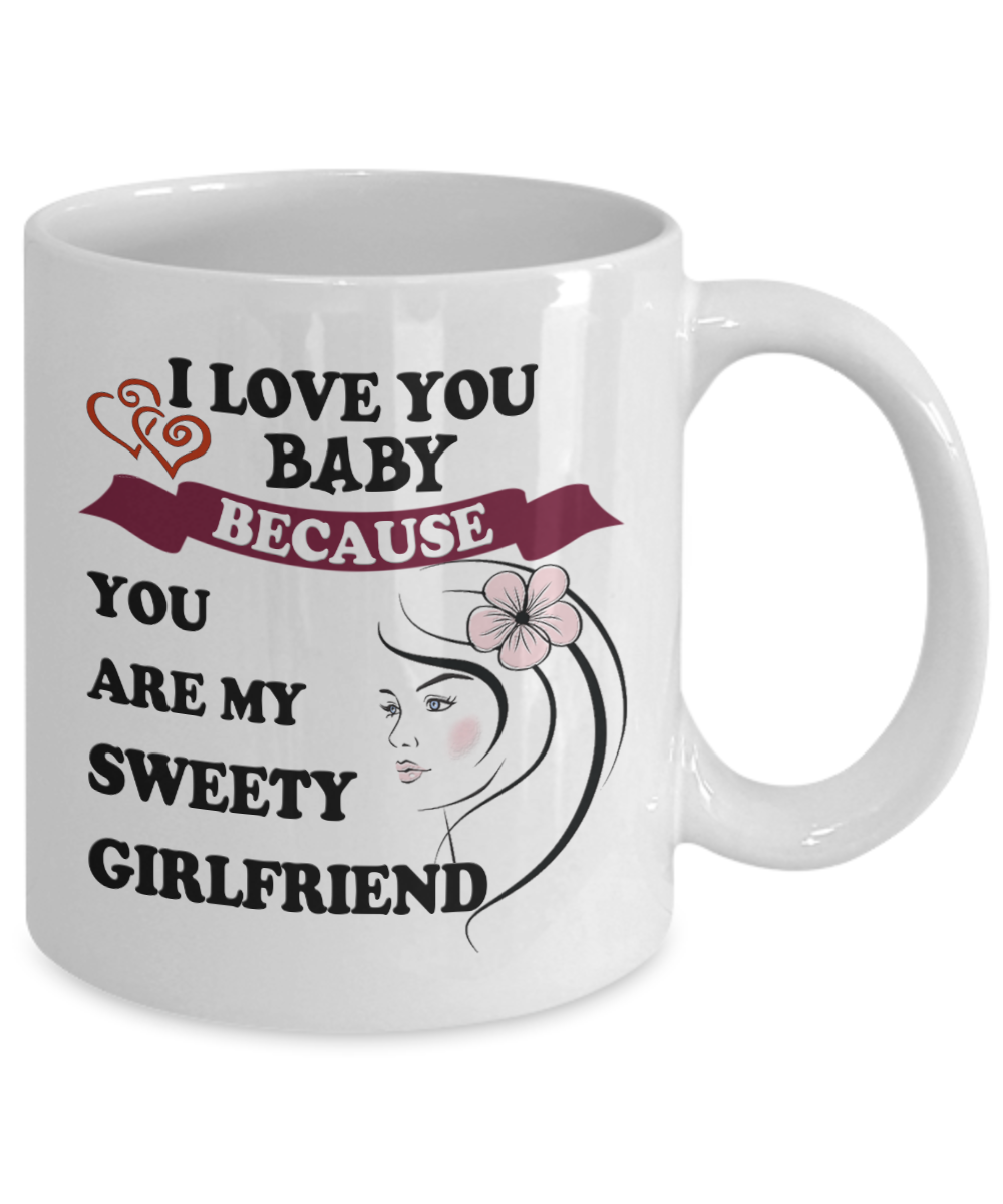 I Love You Baby Because You Are My Sweety Girlfriend Gift For Loves