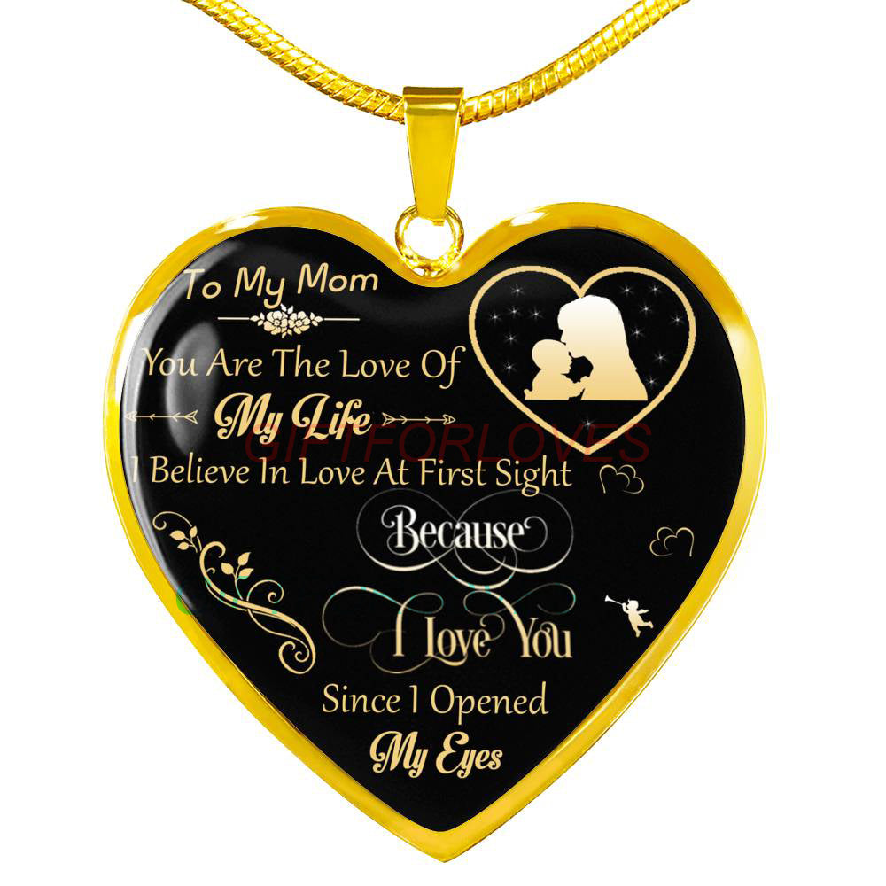 To My Mom You Are The Love Of My Life I Believe In Love At First Sigh Gift For Loves