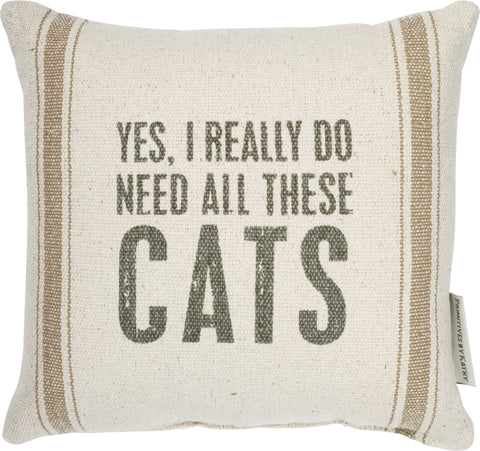 Yes I Really Need All These Cats Throw Pillow