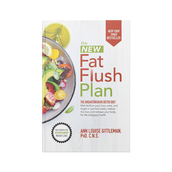 The New Fat Flush Diet by Ann Louise Gittleman, PhD, CNS