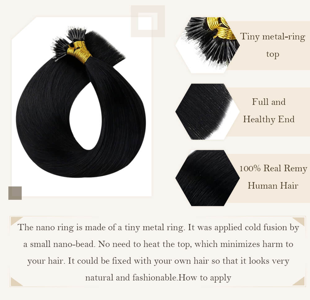 Tiny metal-ring top Full and Healthy End 100% Real Remy Human Hair The nano ring is made of a tiny metal ring cold fusion by a small nano-bead No need to heat the top which no harm to your hair