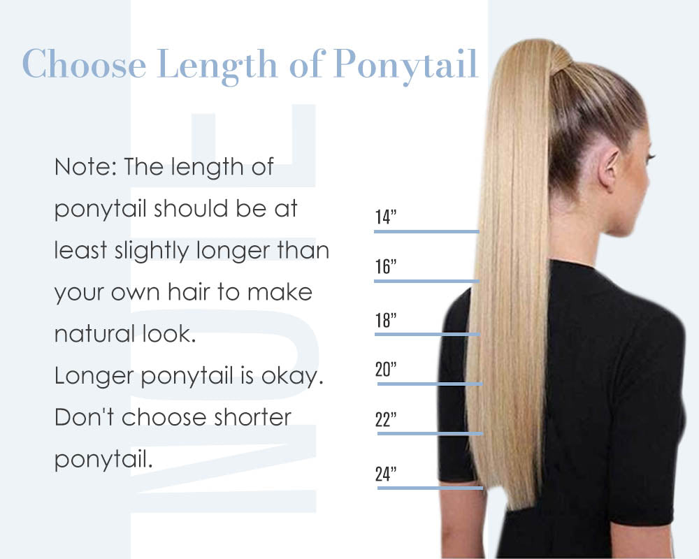 choose length of ponytail note the length of ponytail should be at least slightly longer than your own hair to make natural look longer ponytail is okay not choose shorter ponytail (2)