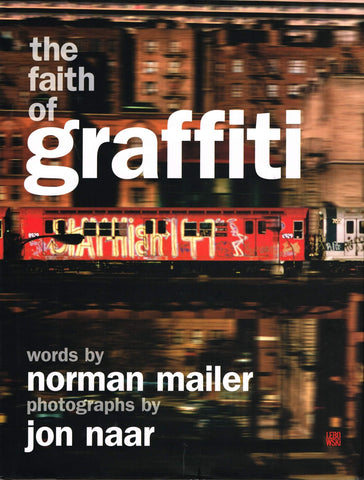 The Faith of Graffiti Norman Mailer Jon Naar The S Thing