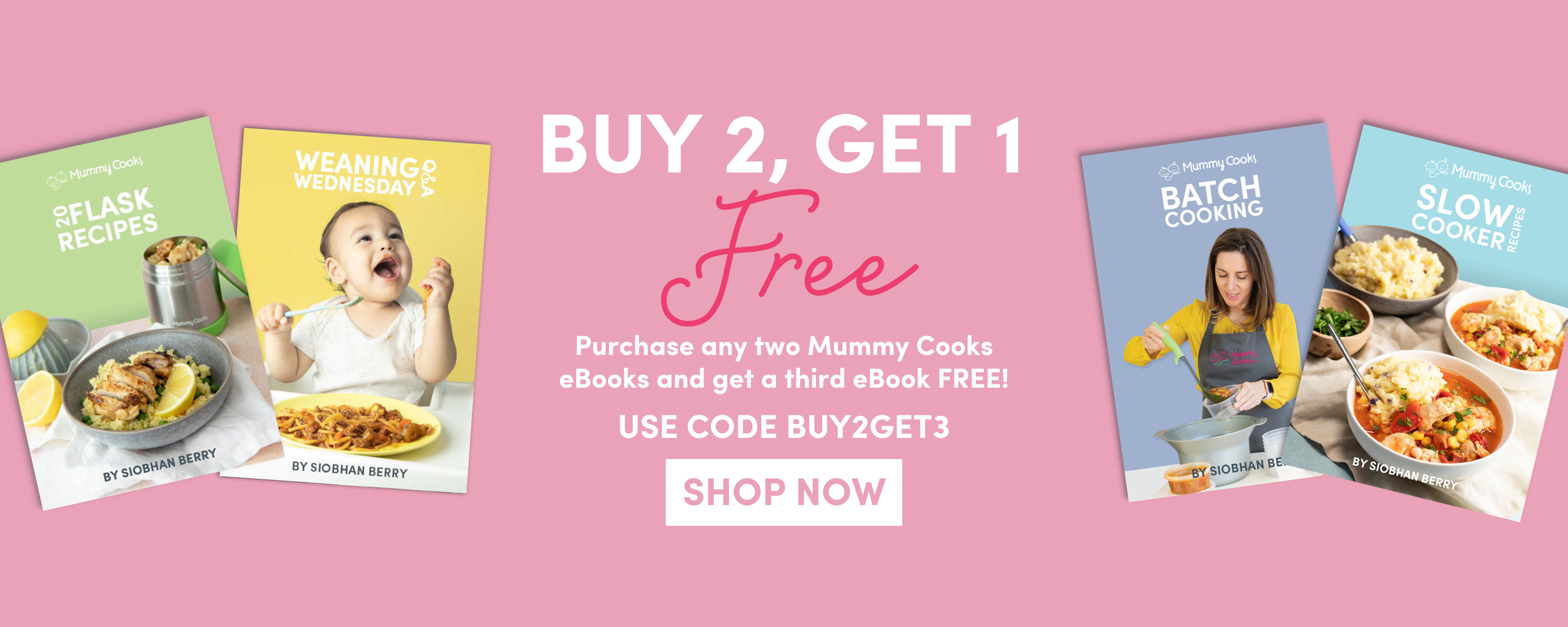 Buy 2 Get 1 Free on Our Range of Recipe eBoooks - Use Code BUY2GET3 - Mummycooks.com