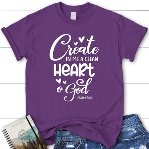 Psalm 51:10 Create In Me A Clean Heart, O God Women’s T-shirt, Bible ...