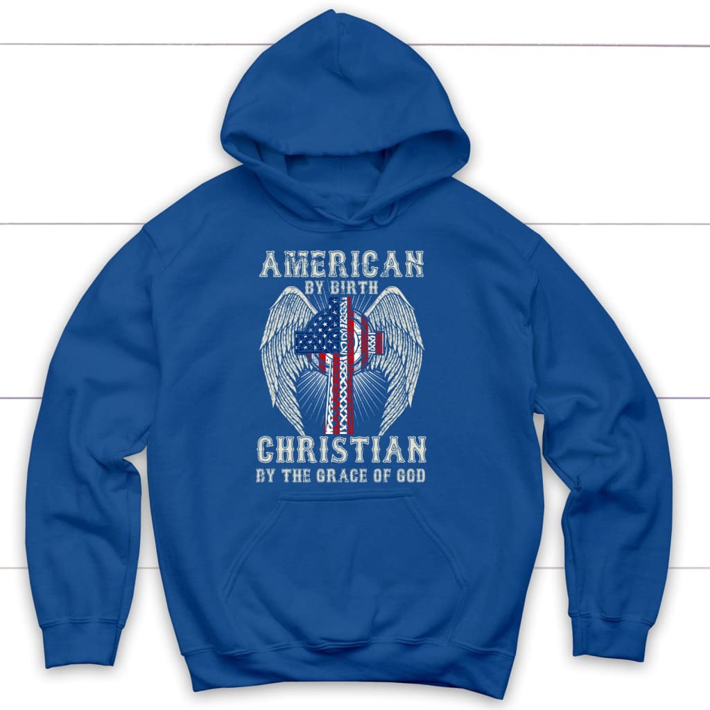 Christian hoodie: American by birth Christian by the grace of God ...