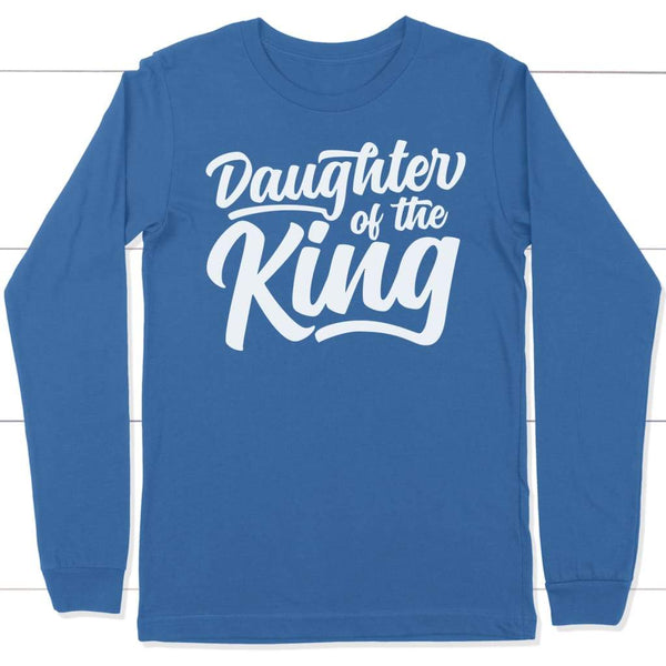 Daughter of the King Long Sleeve T-shirt, Christian Long Sleeve T ...