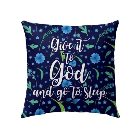 Give It To God And Go To Sleep, decorative pillows for bed, throw pill –  CTracyLouie