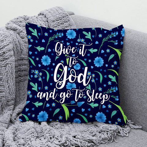 Give It To God And Go To Sleep, decorative pillows for bed, throw pill –  CTracyLouie