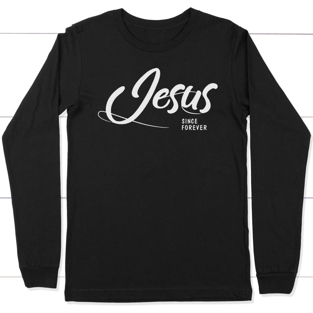 Jesus Since Forever Womens Christian T-shirt | Jesus Shirts - Christ ...