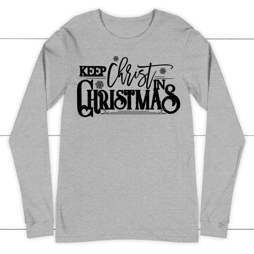 Keep Christ in Christmas long sleeve shirt – Furmaly