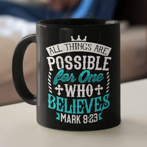 https://cdn.shopify.com/s/files/1/2205/4557/products/mark-923-all-things-are-possible-for-believers-bible-verse-christian-coffee-mug-11-oz-713_large.jpg?v=1662173781
