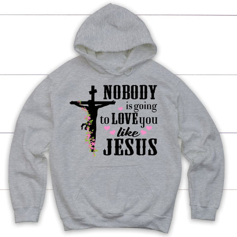 Jesus Loves You Christian Hoodie Christian Gift Sweatshirt Bible