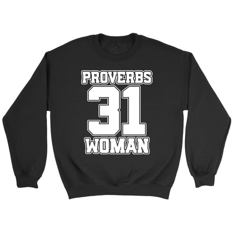 Proverbs 31 - Uplifting Christian Sweatshirt, Cute Women Sweatshirt, Faith Based, Uplifting Gifts for Women, Gift for Mom, Unisex Sweatshirt Black / L