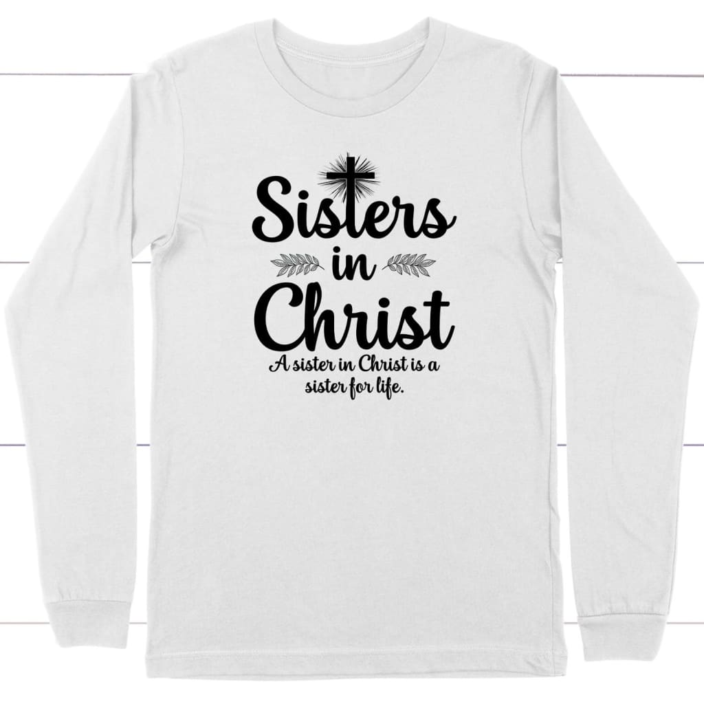 Sisters in Christ are Sisters for Life T-shirt, Christian T-shirt ...