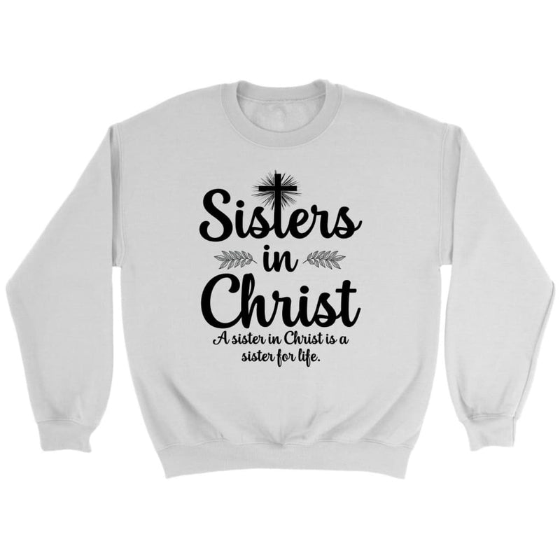 Sisters in Christ are Sisters for Life T-shirt, Christian T-shirt ...