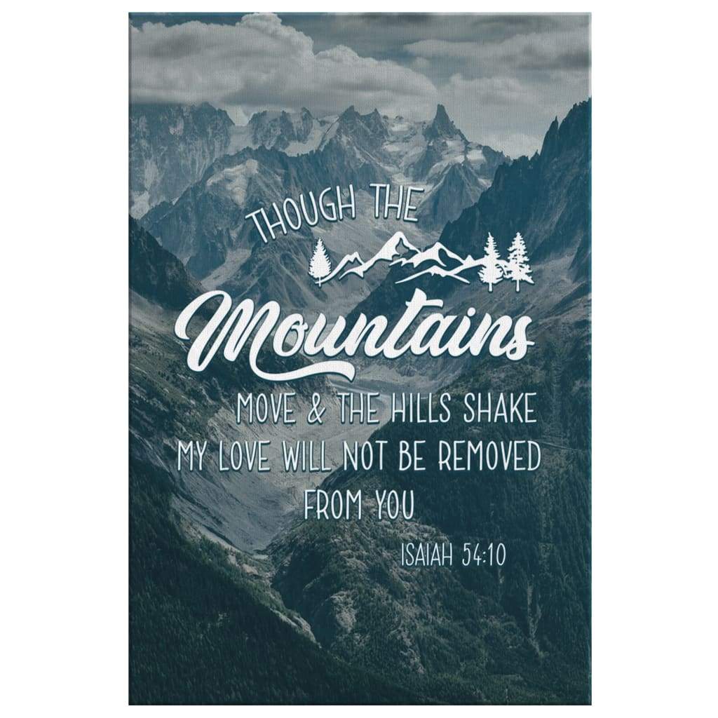 Though the mountains move Isaiah 54:10 Bible verse wall art canvas ...