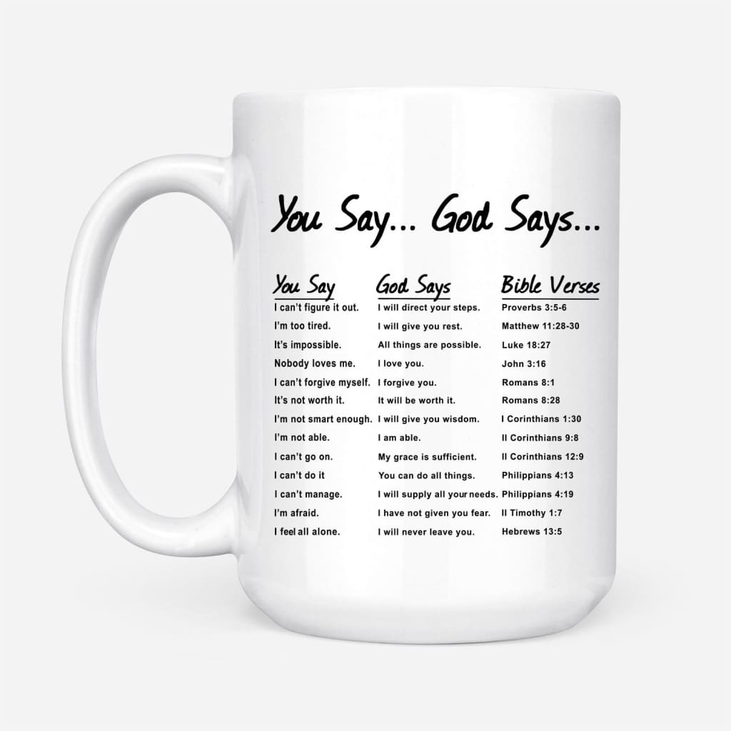 you-say-god-says-and-bible-verses-mug-christian-coffee-mugs-christ-follower-life