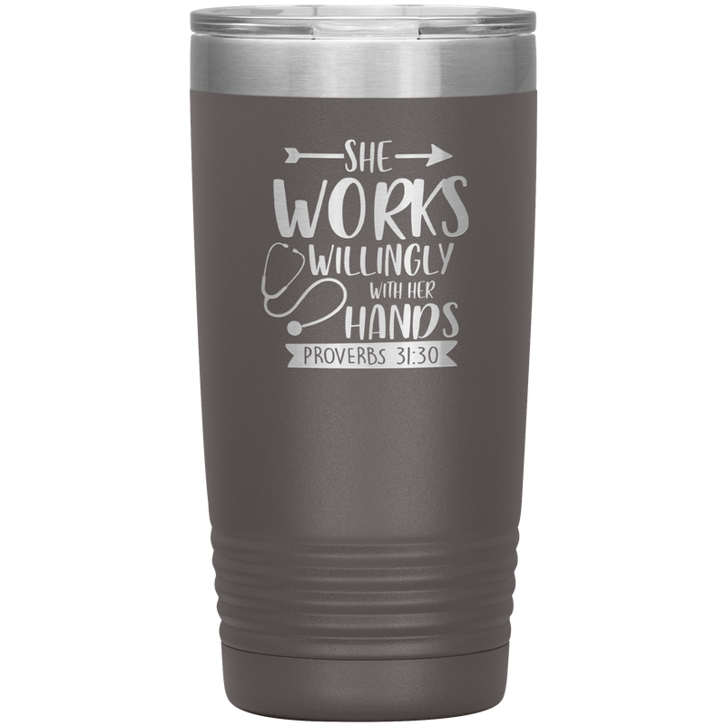 SHE WORKS WILLINGLY WITH HER HANDS Proverbs 31:30 Insulated 20 oz Tumbler Multi Colors Shipping Included