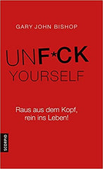 Die 12 besten Bücher über Selbstliebe Gary Bishop Unfuck yourself