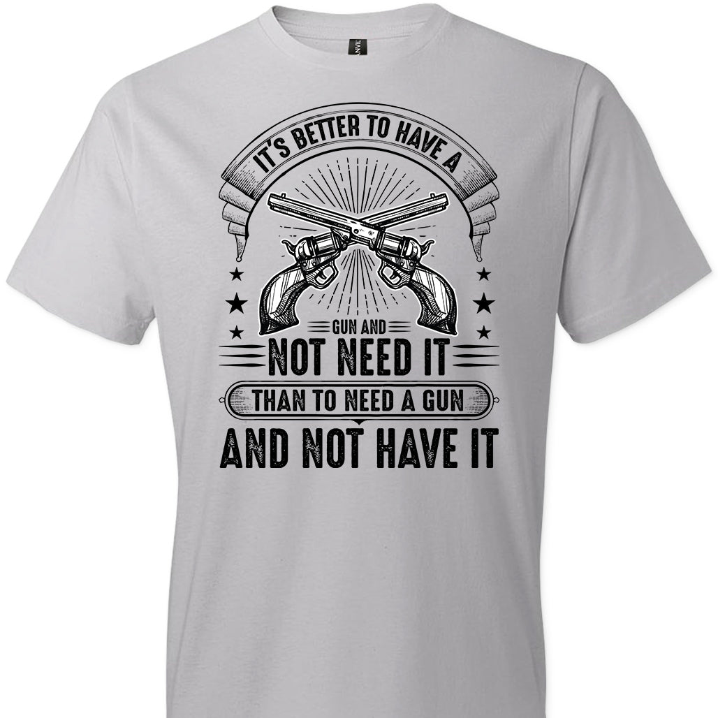 It's Better to Have a Gun... Men's T-Shirt – TheGunCity.com