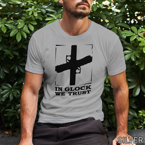 In Glock We Trust T-Shirt – TheGunCity.com