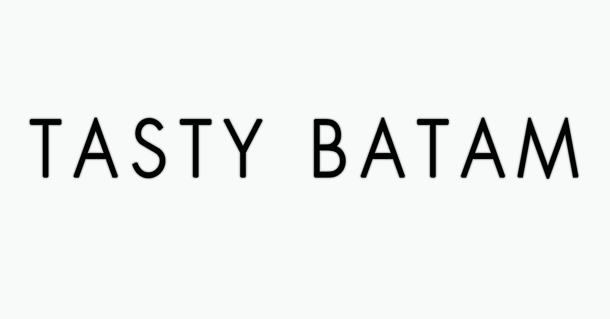 Tasty Batam– TASTY BATAM